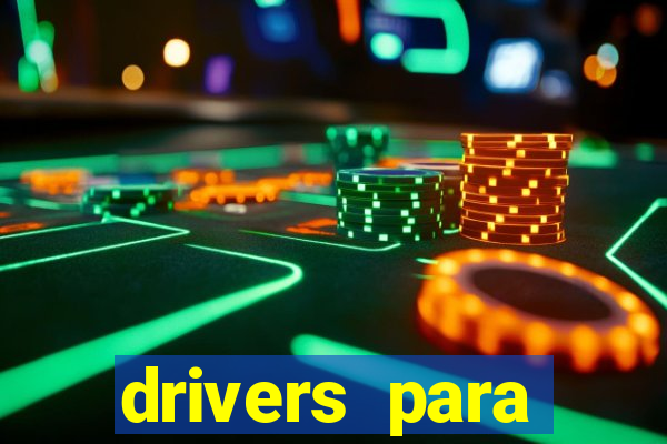 drivers para windows 7 64 bits